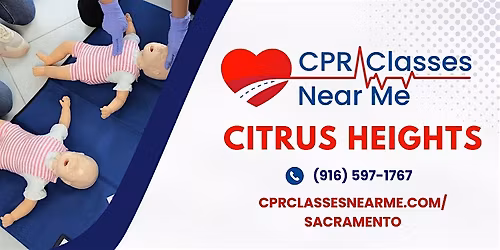 Infant BLS CPR AED Class Citrus Heights-CPR Classes Near Me Citrus Heights