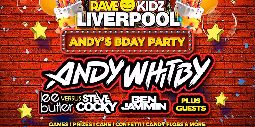 RAVE KIDZ - ANDY WHITBY'S B'DAY - LIVERPOOL