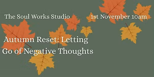 Autumn Reset: Letting Go of Negative Thoughts