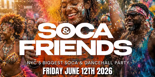 SOCA & FRIENDS -  Dancehall & Soca Fete in Brooklyn (FREE B4 12 W\/TIX)