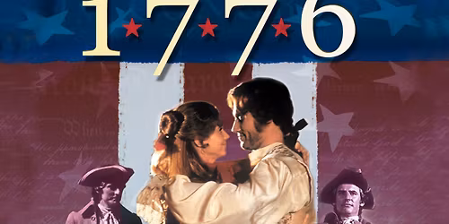 1776 (1972) at 1 PM & 7 PM: An America 250 Celebration!