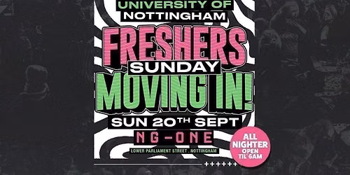 \ud83c\udfa0\ud83c\udfa2 UON Freshers vs Returners Sunday Moving In Party \ud83e\udd39\ud83c\udfa1 ALL-NIGHTER TILL 6AM At NG ONE- Sunday 20th September