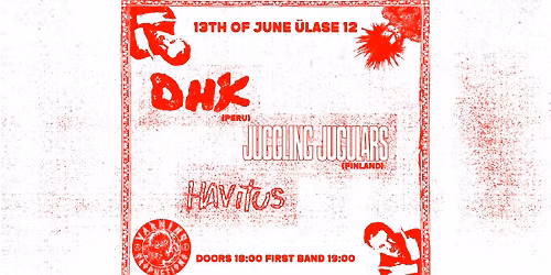 13.06 - DHK (PERU), Juggling Jugulars (FIN), H\u00e4vitus + TBA
