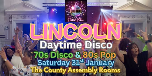 Disco Bliss -Day Party- 70s Disco 80s Pop - Lincoln - Saturday 31st January