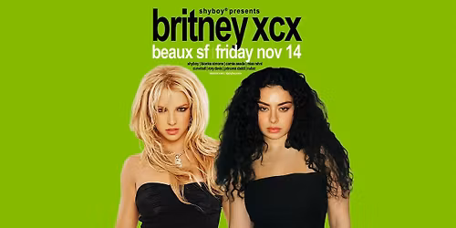 Britney xcx @ Beaux SF - presented by ShyBoy\u00ae