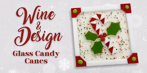 Wine & Design: Glass Candy Canes
