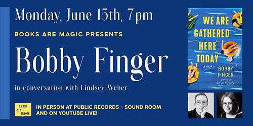Offsite: Bobby Finger: We Are Gathered Here Today w\/ Lindsey Weber
