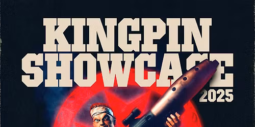 Kingpin Showcase 2025