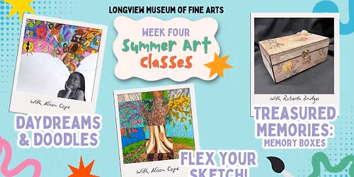 LMFA Summer Art Classes - Week 4 — 215 E Tyler St, Longview, TX, United States, Texas 75601