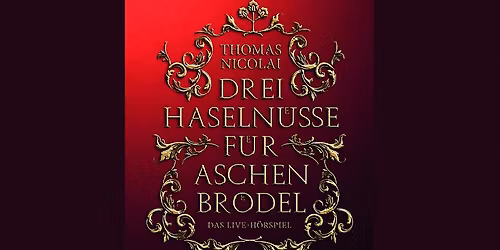 Drei Haselnüsse für Aschenbrödel - das Live-Hörspiel
