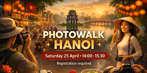 \ud83d\udcf8\u2728 PHOTOWALK HANOI #1 \u2728\ud83c\udf06