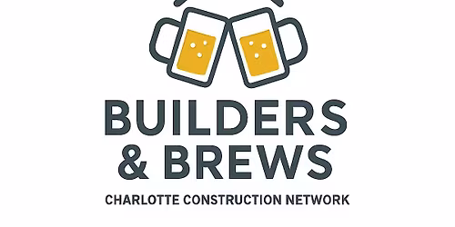 Builders & Brews: Charlotte Construction Network