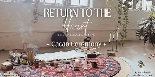 Return to the Heart - Cacao Ceremony