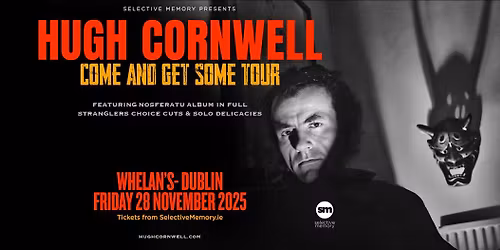 HUGH CORNWELL & Band - Whelans - by Selective Memory