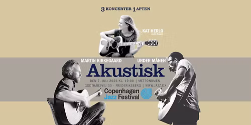 AKUSTISK - Kat Herlo x Under M\u00e5nen x Martin Kirkegaard @ Copenhagen Jazz Festival