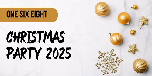 ONE SIX EIGHT End of Year Party \u201825