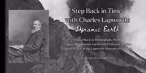 Step Back in Time with Charles Lapworth: Dynamic Earth