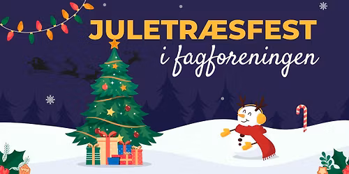 JULETR\u00c6SFEST i fagforeningen