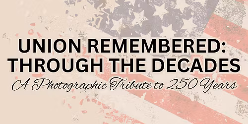 Union Remembered: Through the Decades 