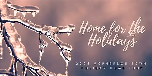 2025 McPherson Town Holiday Historic Home Tour - Saturday Guided Tours