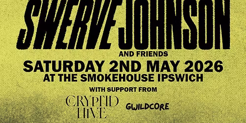 Swerve Johnson \/ Cryptid Hive \/ Gwildcore @TheSmokehouse