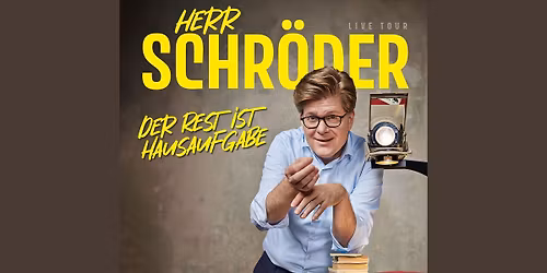 Herr Schr\u00f6der \u2022 Der Rest ist Hausaufgabe \u2022 Frankfurt