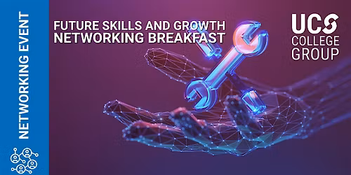 Future, Skills and Growth Networking Breakfast