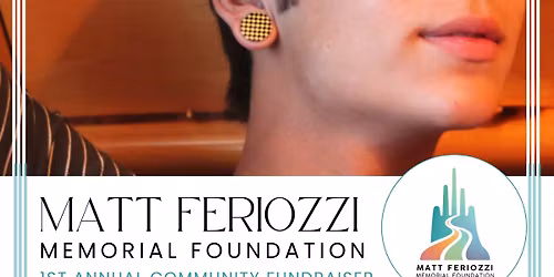 Matt Feriozzi Memorial Foundation \u2502 1st Annual Fundraising Event