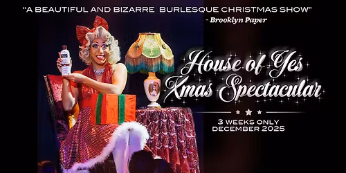 House of Yes XMAS SPECTACULAR!
