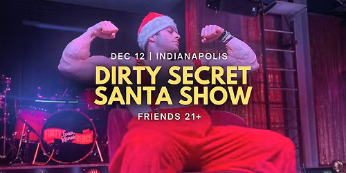 Dirty Secret Santa Show | Downtown Indianapolis
