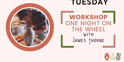 Workshop: One Night on the Wheel with James Thorne