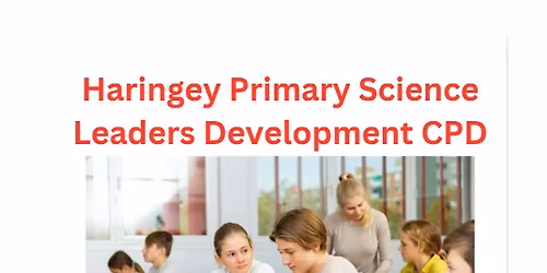 Haringey Primary science leaders development CPD - Spring 1