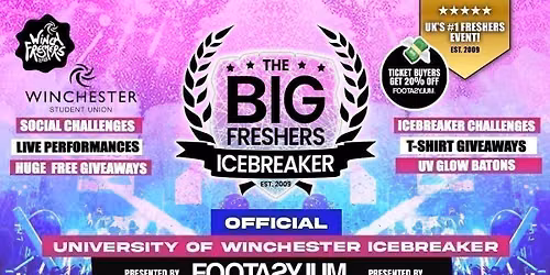 OFFICIAL Winchester Big Freshers Icebreaker - Presented by FOOTASYLUM - UK Largest Freshers Events - Sold Out 10 Years Running \ud83c\udfc6