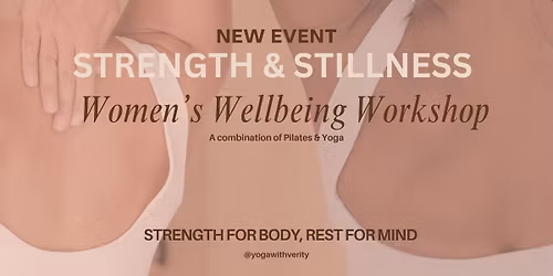 Strength & Stillness - Women's wellbeing workshop.