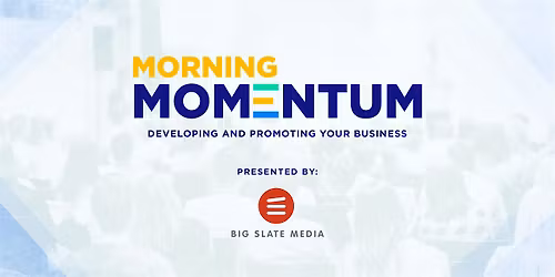 Morning Momentum: Developing and Promoting Your Business