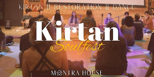 Kirtan Soulfest | Mantra Yoga, Meditation, Bhakti Yoga