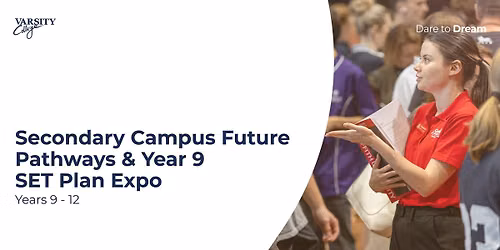 Secondary Campus Future Pathways & Year 9 SET Plan Expo