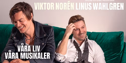 Viktor Nor\u00e9n & Linus Wahlgren - V\u00e5ra Liv, V\u00e5ra Musikaler