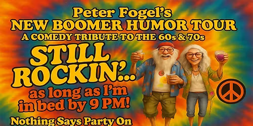 Comedian Peter Fogel STILL ROCKIN\u2019\u2026 As Long As I\u2019m in Bed by 9 PM @ The Box 2.0