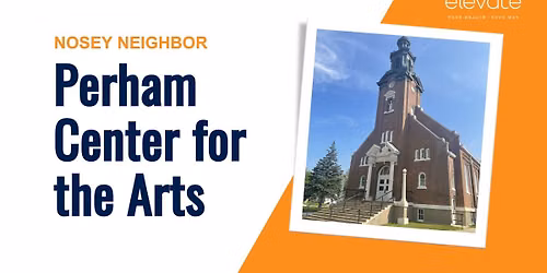 Nosey Neighbor: Perham Center for the Arts