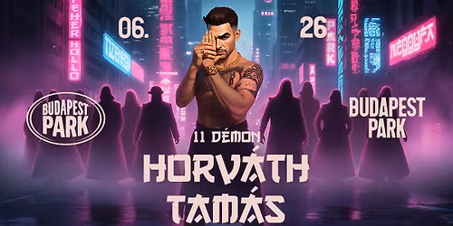 Horv\u00e1th Tam\u00e1s pres.: 11 d\u00e9mon - Budapest Park