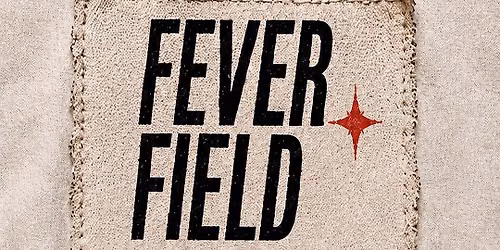 Fever Field