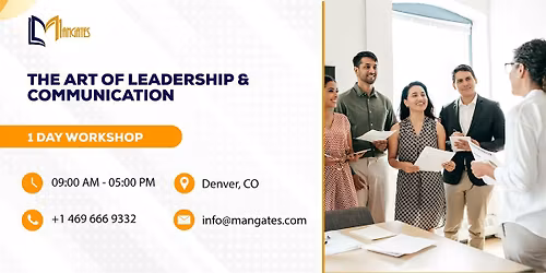 The Art of Leadership & Communication - 1 Day Workshop in Denver, CO