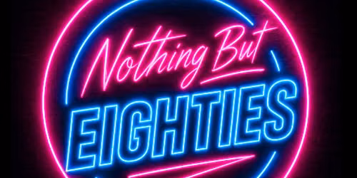 Nothing but Eighties