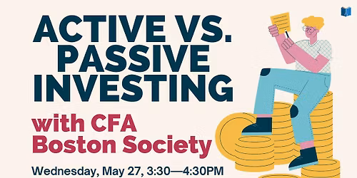 Active vs. Passive Investing with CFA Boston Society