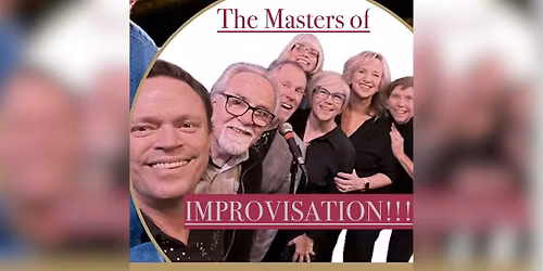 The Masters of Improvisation!