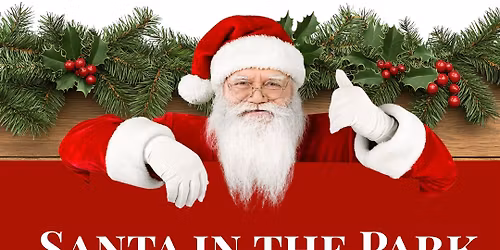 Santa in the Park | Photos with Santa!