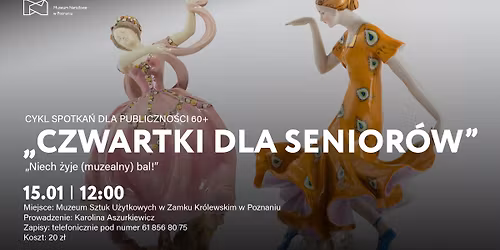 CZWARTKI DLA SENIOR\u00d3W | Niech \u017cyje (muzealny) bal!