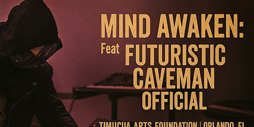 Mind Awaken: Live Ambient Concert featuring Futuristic Caveman Official