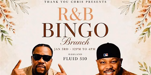 BRUNCH R&B BiNGO OAKLAND! 1\/3\/27 R&B Vs Trap W\/THANKYOUCHRIS @FLUID510